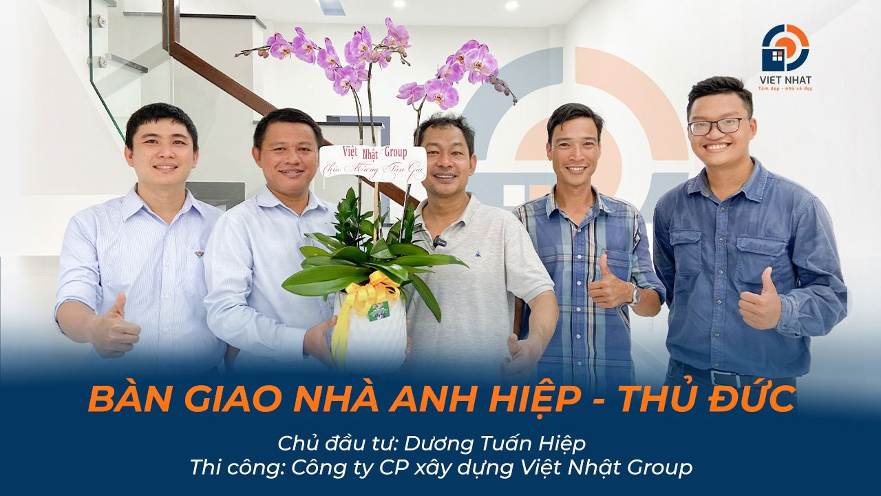 Đánh giá của anh Hiệp về công tác xây dựng nhà phố 3 tầng của đội ngũ Việt Nhật Group cho gia đình anh sau 2,5 tháng thi công