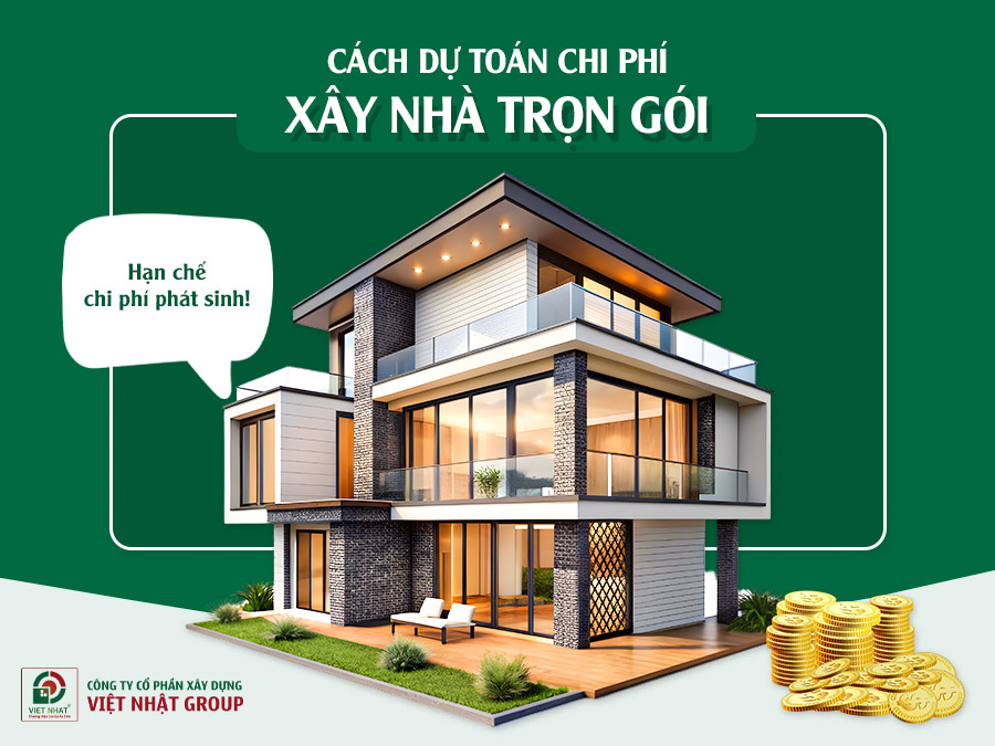 Cách Dự Toán Chi Phí Xây Nhà Trọn Gói Chính Xác Năm 2025