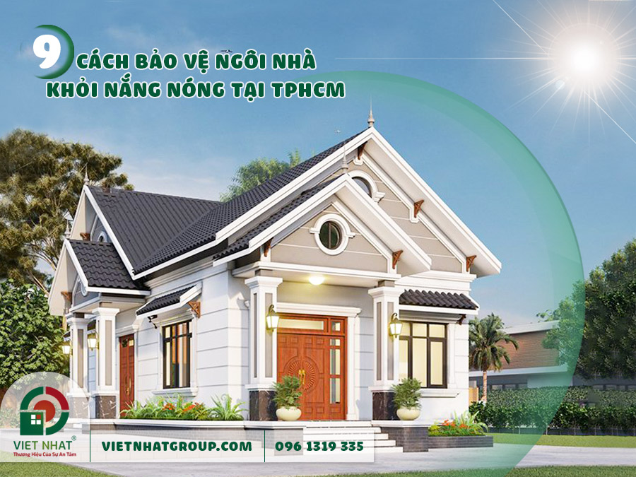 9 Cách Bảo Vệ Ngôi Nhà Khỏi Nắng Nóng Tại TP.HCM