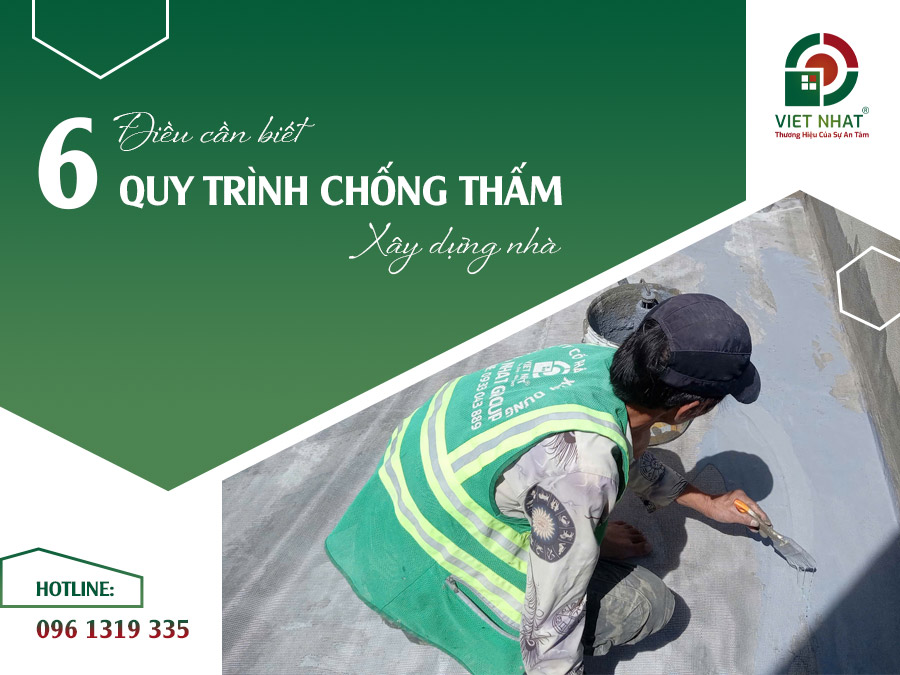6 Điều Cần Biết Trong Quy Trình Chống Thấm Khi Xây Dựng Nhà
