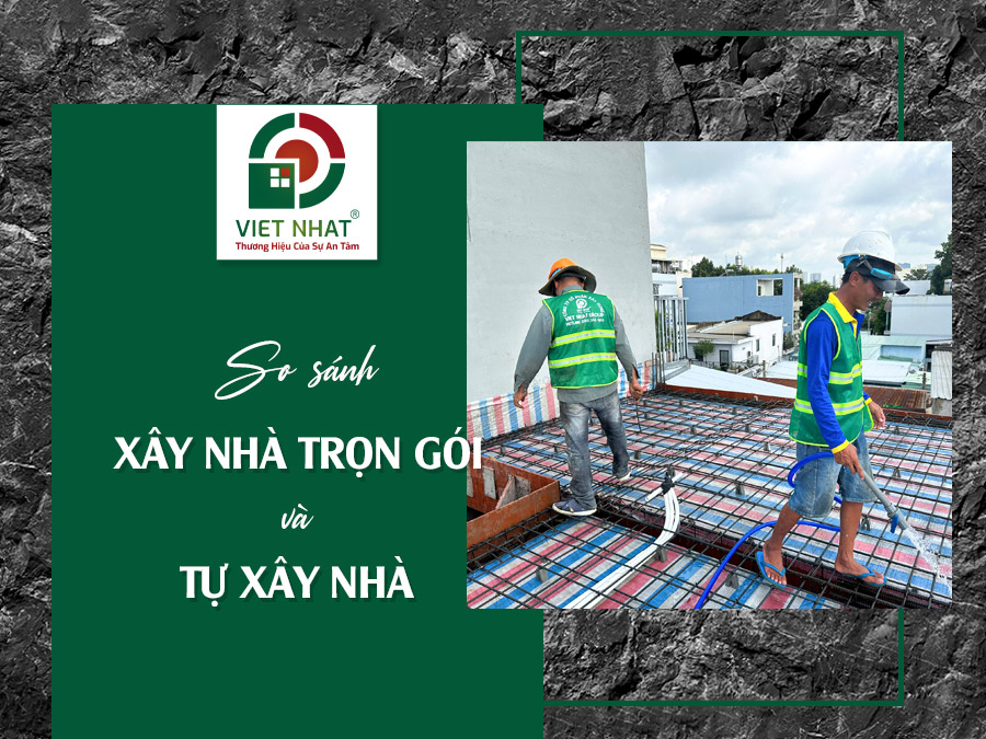 So Sánh Xây Nhà Trọn Gói và Tự Xây Nhà: Ưu Nhược Điểm