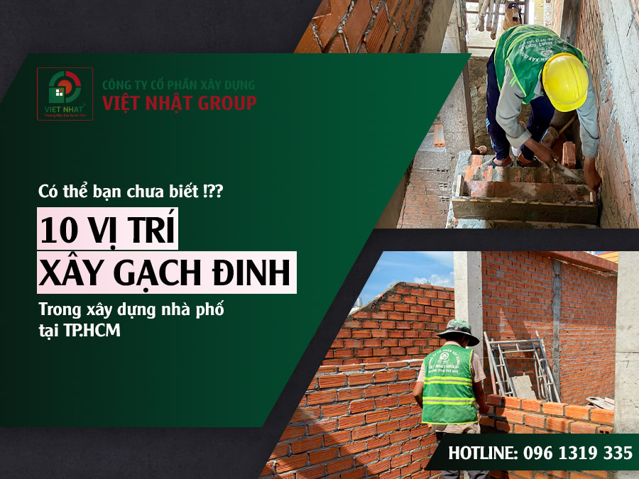 10 Vị Trí Nên Xây Gạch Đinh – Chủ Đầu Tư Xây Nhà Nên Biết 