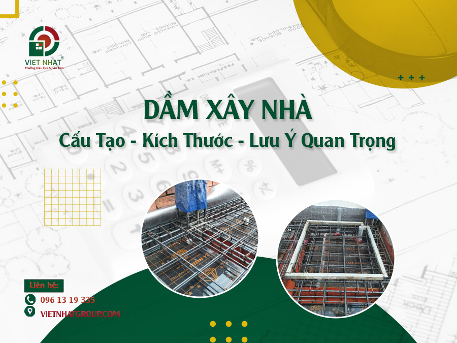 Dầm Xây Nhà – Cấu Tạo, Kích Thước Và Lưu Ý Quan Trọng 